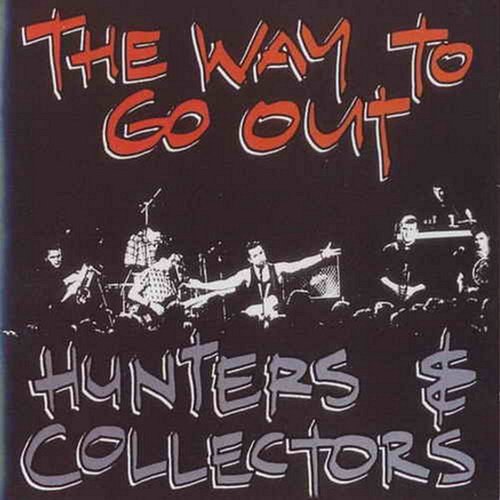 The Way To Go Out Hunters & Collectors
