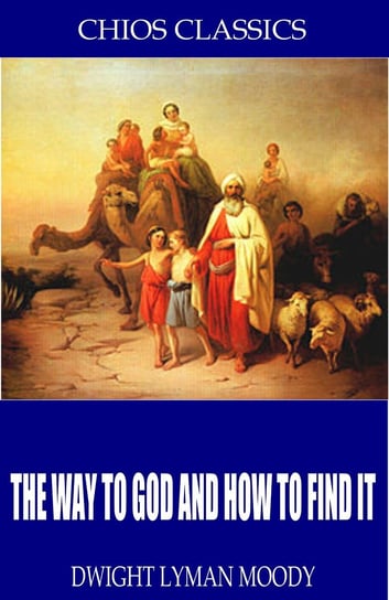The Way to God and How to Find It D.L. Moody