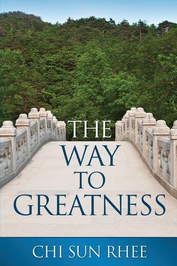 The Way to Greatness Rhee Chi Sun