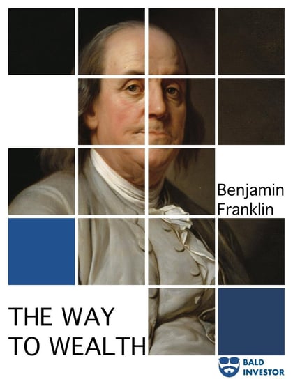 The Way to Wealth Franklin Benjamin