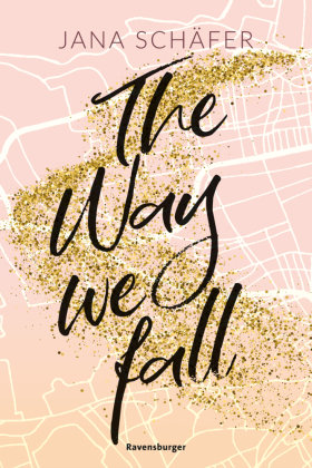 The Way We Fall - Edinburgh-Reihe, Band 1 (knisternde New-Adult-Romance mit absolutem Sehnsuchtssetting) Ravensburger Verlag