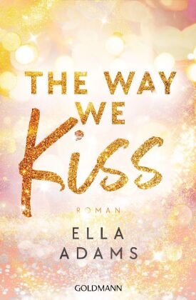 The Way We Kiss Goldmann Verlag