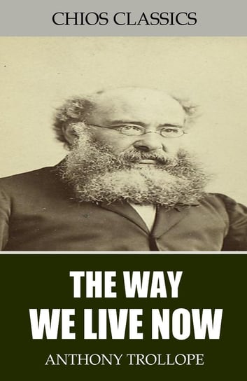 The Way We Live Now Trollope Anthony