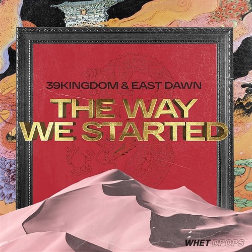 The Way We Started 39 Kingdom & East Dawn