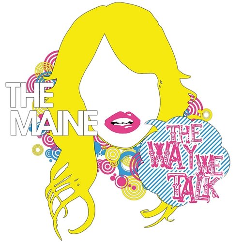 The Way We Talk The Maine