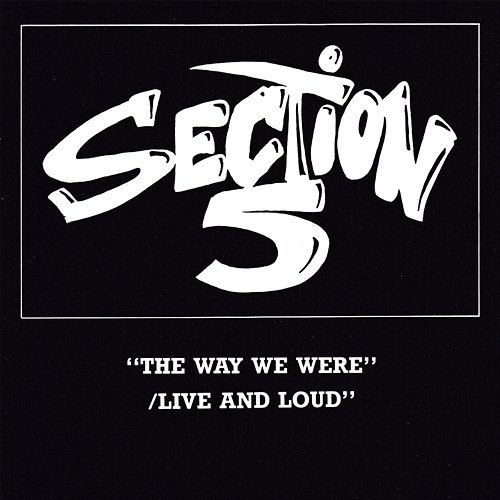 The Way We Were / Live And Loud Section 5
