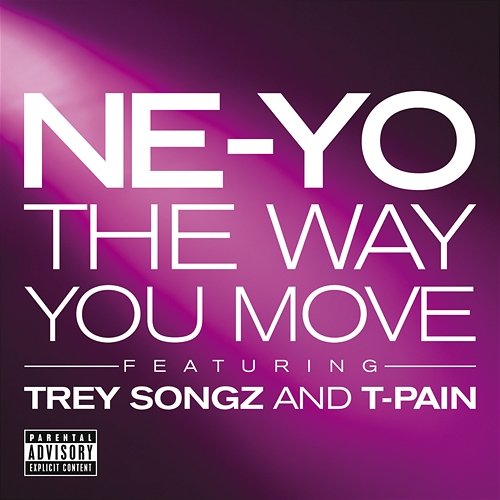 The Way You Move Ne-Yo feat. Trey Songz, T-Pain