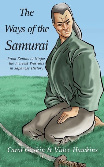 The Ways of the Samurai Gaskin Carol