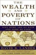 The Wealth and Poverty of Nations: Why Some Are So Rich and Some So Poor Landes David S.