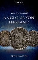 The Wealth of Anglo-Saxon England Sawyer Peter