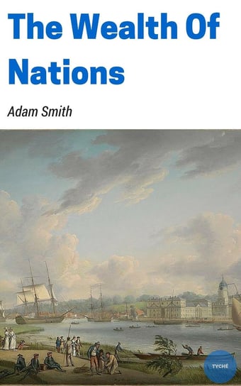 The Wealth Of Nations Adam Smith