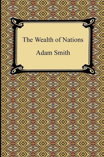 The Wealth of Nations Smith Adam
