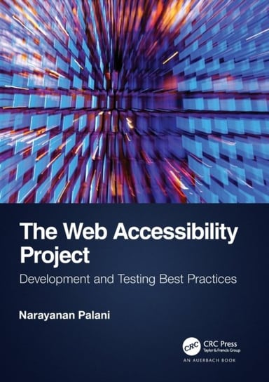 The Web Accessibility Project: Development and Testing Best Practices Narayanan Palani
