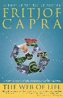 The Web of Life: A New Scientific Understanding of Living Systems Capra Fritjof