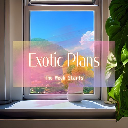 The Week Starts Exotic Plans