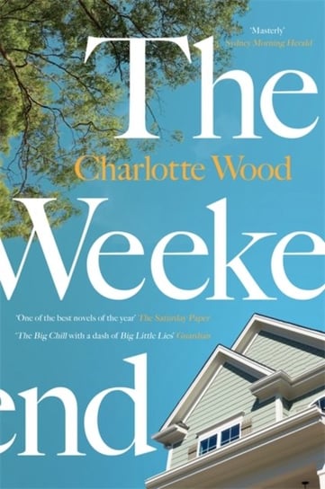 The Weekend: A Sunday Times Best Books for Summer 2021 Wood Charlotte