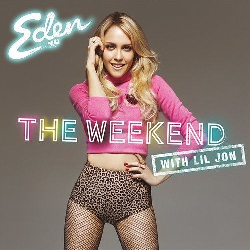 The Weekend Eden xo, Lil Jon