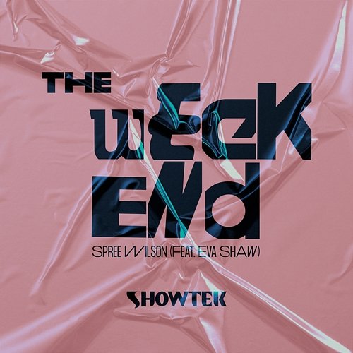 The Weekend Showtek, Spree Wilson feat. Eva Shaw