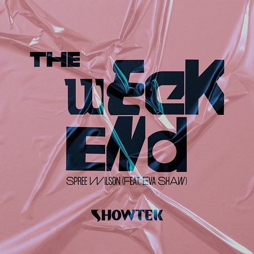 The Weekend Eva Shaw, Spree Wilson, Showtek