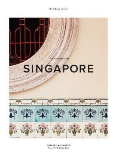 The Weekender: Singapore Opracowanie zbiorowe