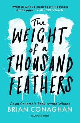 The Weight of a Thousand Feathers Conaghan Brian