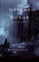 The Weight of Honor (Kings and Sorcerers--Book 3) Rice Morgan