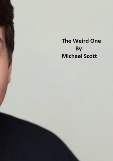 The Weird One Scott Michael