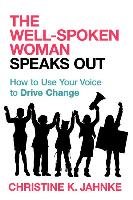 The Well-Spoken Woman Speaks Out Jahnke Christine K.