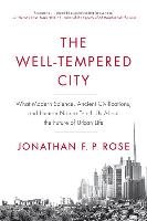 The Well-Tempered City Rose Jonathan F. P.