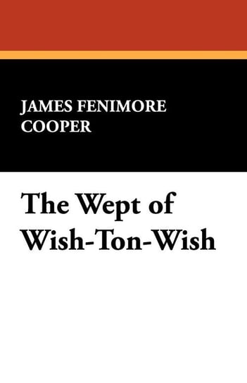 The Wept of Wish-Ton-Wish Cooper James Fenimore