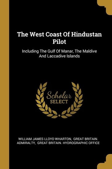 The West Coast Of Hindustan Pilot William James Lloyd Wharton