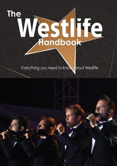 The Westlife Handbook - Everything You Need to Know about Westlife Smith Emily