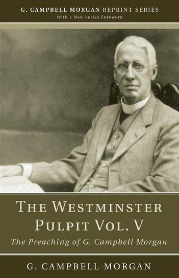 The Westminster Pulpit vol. V Morgan G. Campbell