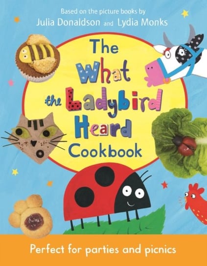 The What the Ladybird Heard Cookbook Donaldson Julia