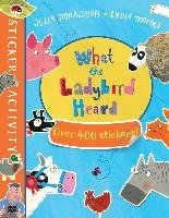 The What the Ladybird Heard Sticker Book Donaldson Julia