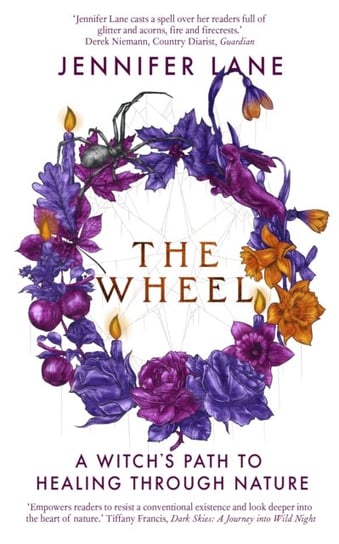 The Wheel: A Witch's Path to Healing Through Nature Jennifer Lane