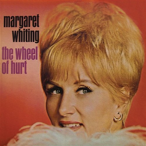 The Wheel Of Hurt (Deluxe Edition) Margaret Whiting