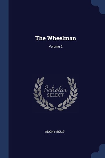 The Wheelman; Volume 2 Anonymous