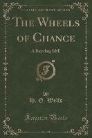 The Wheels of Chance Wells H. G.