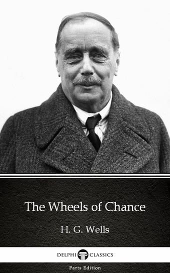 The Wheels of Chance by H. G. Wells (Illustrated) Wells Herbert George