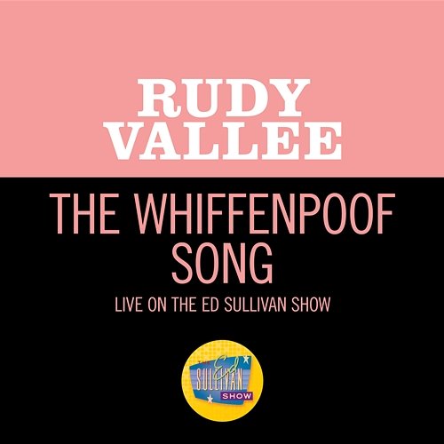 The Whiffenpoof Song Rudy Vallee