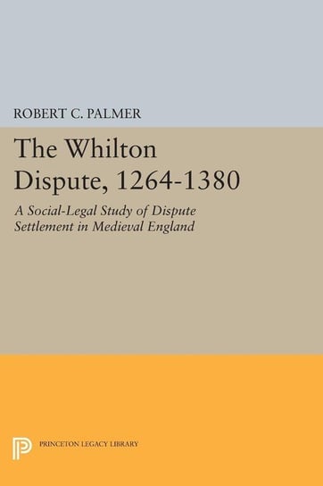 The Whilton Dispute, 1264-1380 Palmer Robert C.