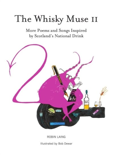 The Whisky Muse Volume II: Scotch Whisky in Poem and Song Robin Laing