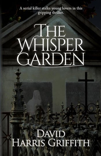 The Whisper Garden Harris Griffith David