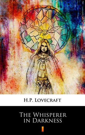 The Whisperer in Darkness Lovecraft Howard Phillips