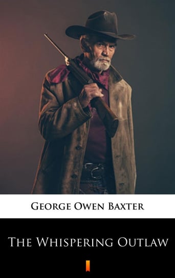 The Whispering Outlaw Baxter Owen George
