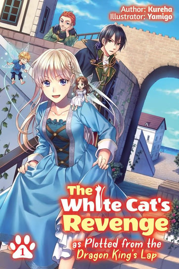 The White Cat's Revenge as Plotted from the Dragon King's Lap. Volume 1 Kureha