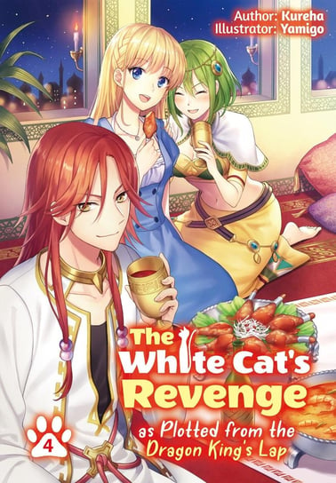 The White Cat’s Revenge as Plotted from the Dragon King’s Lap. Volume 4 Kureha