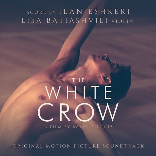 The White Crow Ilan Eshkeri, Lisa Batiashvili