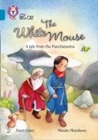 The White Mouse: a Folk Tale from the Panchatantra Casey Dawn